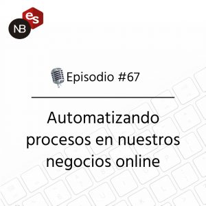 Podcast Freelandev -#67: automatizando procesos en nuestros negocios online