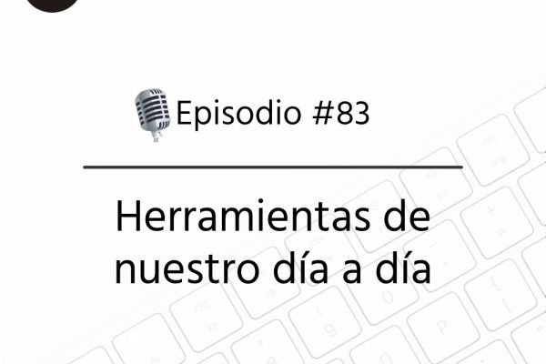 Podcast Freelandev -#83: Herramientas de nuestro día a día