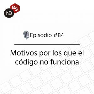 Podcast Freelandev -#84: Motivos por los que el código no funciona.