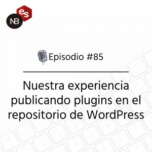 Podcast Freelandev -#85: Nuestra experiencia publicando plugins en el repositorio de WordPress