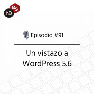 Podcast Freelandev -#91: Un vistazo a WordPress 5.6