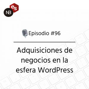 Podcast Freelandev -#96: Adquisiciones de negocios en la esfera WordPress