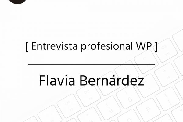 Entrevista profesional WP - Flavia Bernárdez