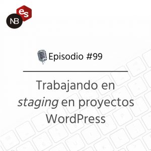 Podcast Freelandev -#99: Trabajando en staging en proyectos WordPress