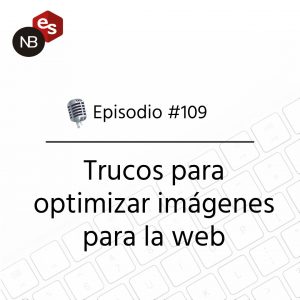 Podcast Freelandev -#109: trucos para optimizar imágenes para la web