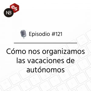 Podcast Freelandev -#121: como nos organizamos las vacaciones de autonomos