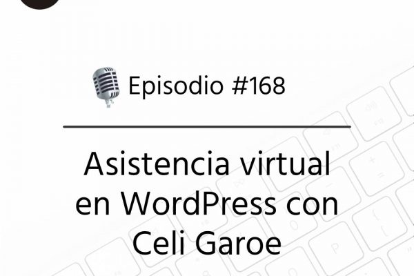 Podcast Freelandev -#168: Asistencia virtual en WordPress con Celi Garoe