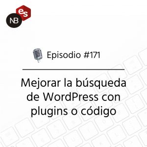 Podcast Freelandev -#171: Mejorar la búsqueda de WordPress con plugins o código