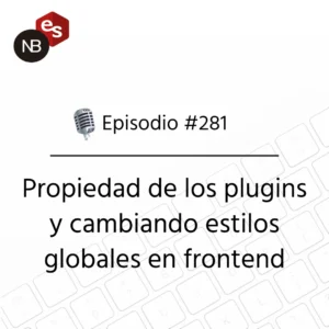 Podcast Freelandev #281: Propiedad de los plugins y cambiando estilos globales en frontend