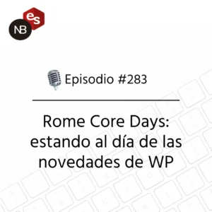 Podcast Freelandev #283: Rome Core Days: estando al día de las novedades de WP