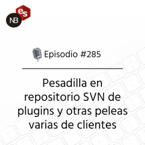 Podcast Freelandev #285: Pesadilla en repositorio SVN de plugins y otras peleas varias de clientes