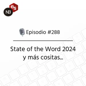 Podcast Freelandev #288: State of the Word 2024 y más