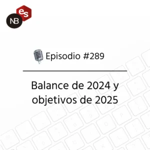 Podcast Freelandev #289: Balance de 2024 y objetivos de 2025