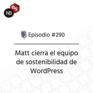 Podcast Freelandev #290: Matt cierra el equipo de sostenibilidad de WordPress