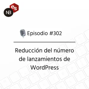 Podcast Freelandev #302: Reducción del número de lanzamientos de WordPress
