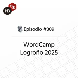 Podcast Freelandev #309: WordCamp Logroño 2025