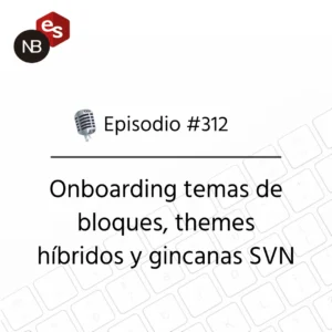 Podcast Freelandev #312: Onboarding temas de bloques, themes híbridos y gincanas SVN