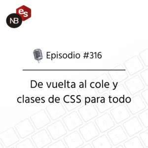 Podcast Freelandev #316: De vuelta al cole y clases de CSS para todo