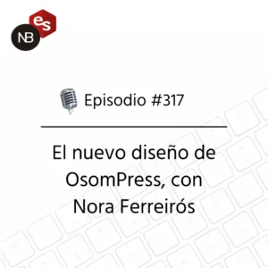 Podcast Freelandev #317: El nuevo diseño de OsomPress, con Nora Ferreirós