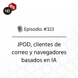 Podcast Freelandev #323: JPod, clientes de correo y navegadores basados en IA
