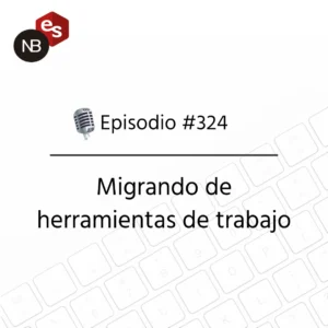 Podcast Freelandev #324: Migrando de herramientas de trabajo