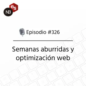 Podcast Freelandev #326: Semanas aburridas y optimización web