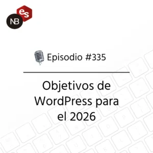 Podcast Freelandev #335: Objetivos de WordPress para el 2026
