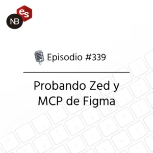 Podcast Freelandev #339: Probando Zed y MCP de Figma