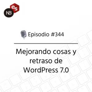 Podcast Freelandev #344: Mejorando cosas y retraso de WordPress 7.0