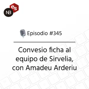 Podcast Freelandev #345: Convesio ficha al equipo de Sirvelia, con Amadeu Arderiu