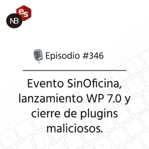 Podcast Freelandev #346: Evento SinOficina, lanzamiento WP 7.0 y cierre de plugins maliciosos