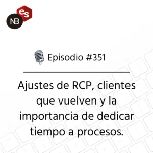 Podcast Freelandev #351: Ajustes de RCP, clientes que vuelven y la importancia de dedicar tiempo a procesos.