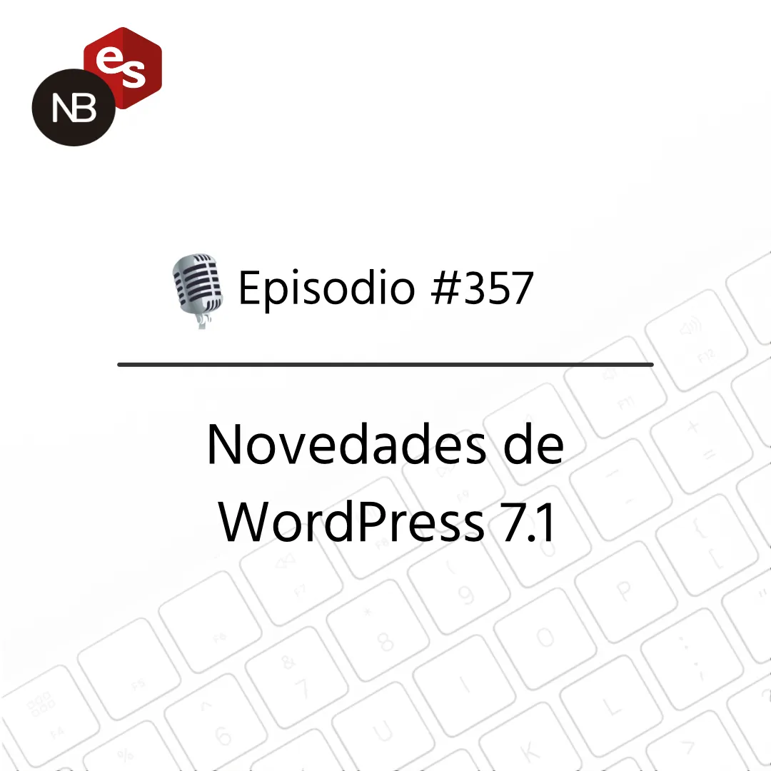#357 – Novedades de WordPress 7.1